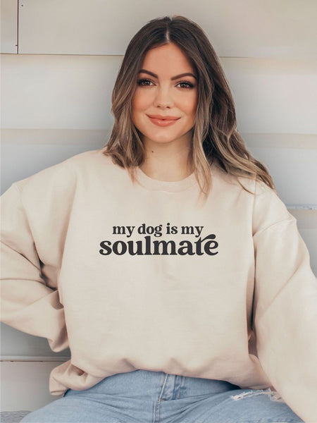 My Dog is My Soulmate Crewneck Sweatshirt