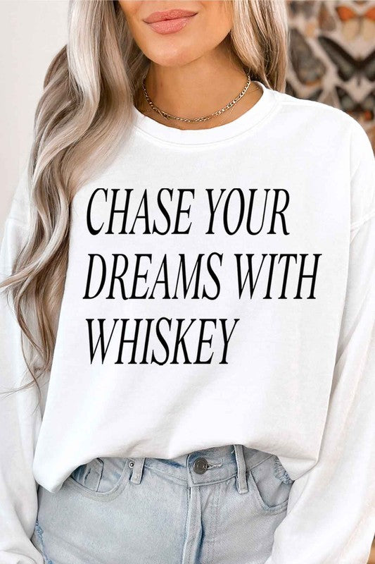 CHASE YOUR DREAMS WITH WHISKEY GRAPHIC SWEATSHIRT