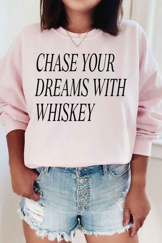 CHASE YOUR DREAMS WITH WHISKEY GRAPHIC SWEATSHIRT