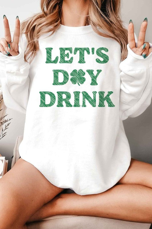 Lets Day Drink St Patricks Graphic Sweatshirt