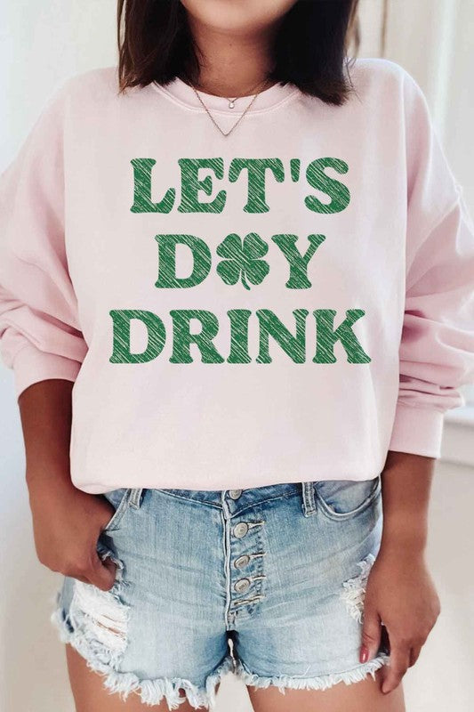 Lets Day Drink St Patricks Graphic Sweatshirt