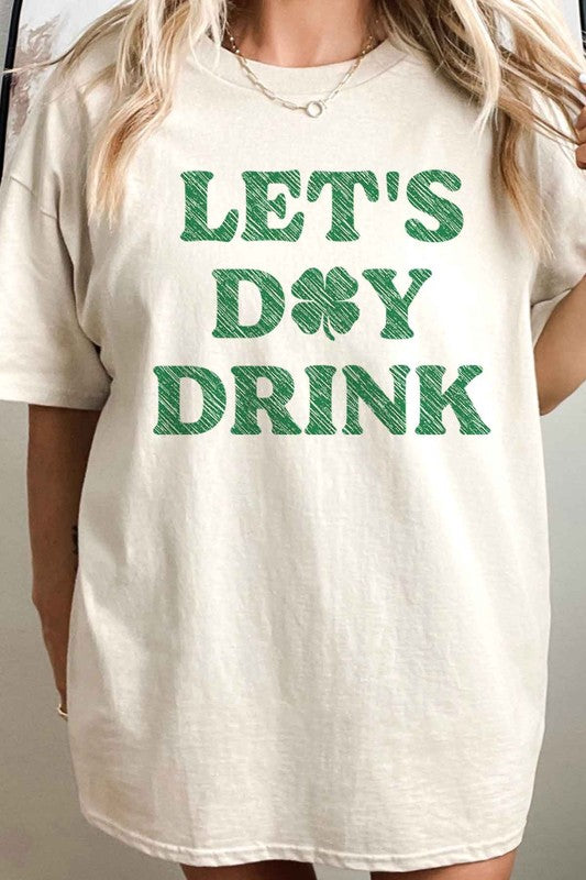 Lets Day Drink St Patricks Oversized Graphic Tee